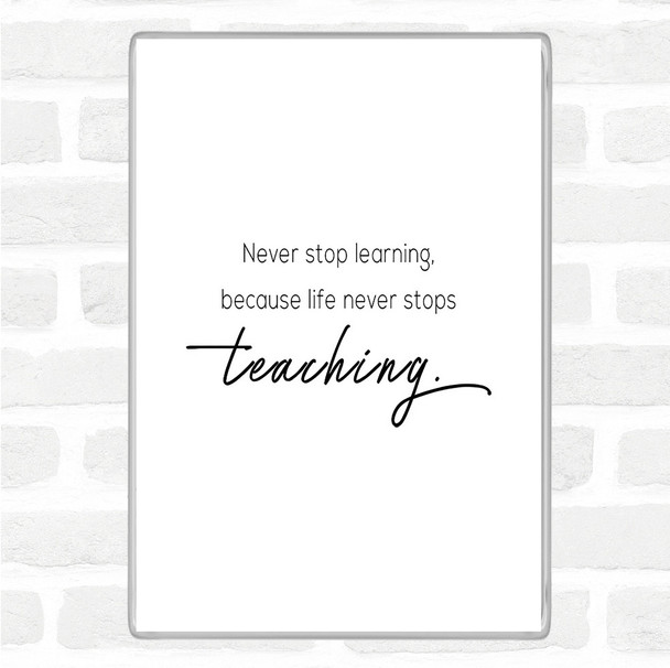 White Black Never Stop Learning Quote Magnet