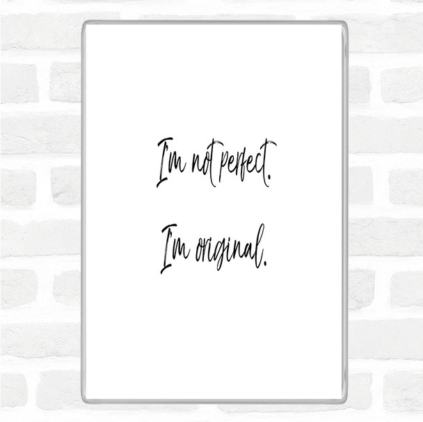 White Black Not Perfect Quote Magnet