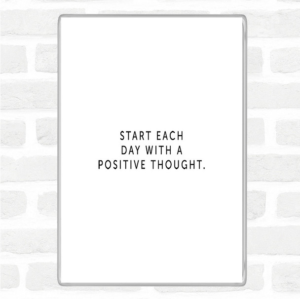 White Black Positive Thought Quote Magnet