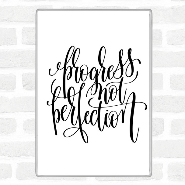 White Black Progress Not Perfection Quote Magnet