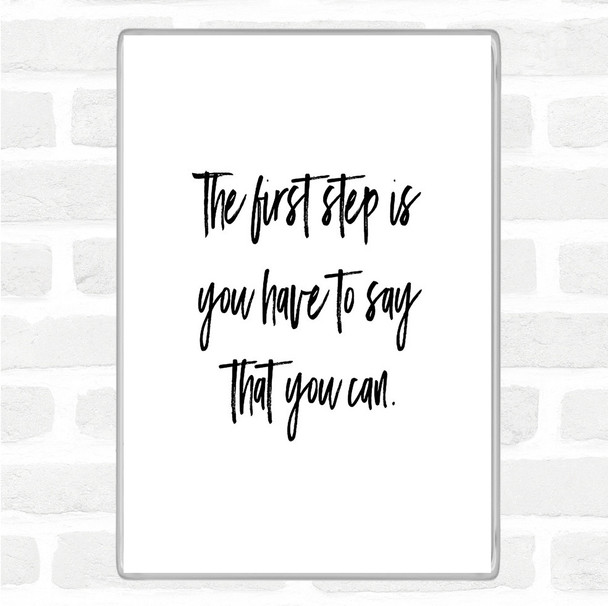 White Black Say You Can Quote Magnet