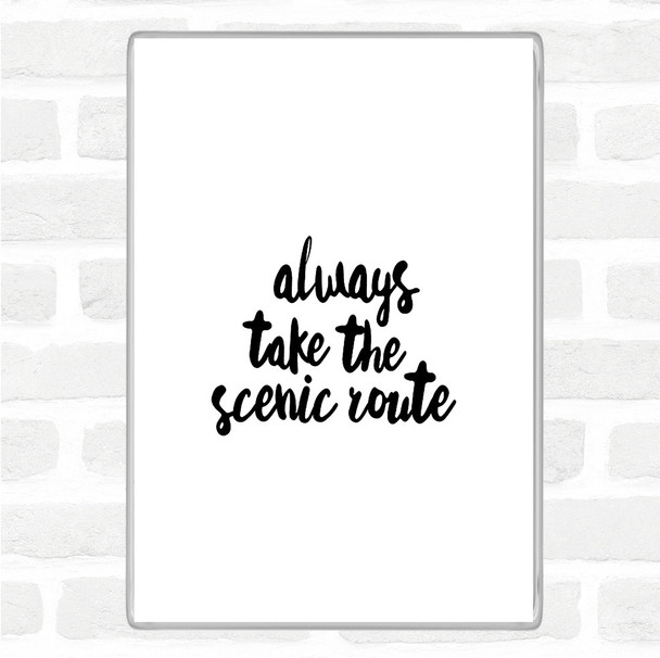 White Black Scenic Route Quote Magnet