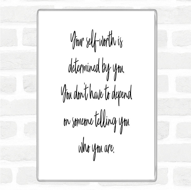 White Black Self Worth Quote Magnet