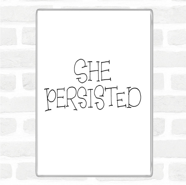 White Black She Persisted Swirl Quote Magnet
