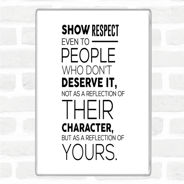 White Black Show Respect Quote Magnet