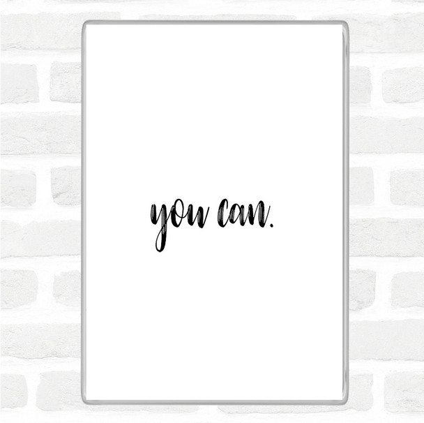 White Black Small You Can Quote Magnet