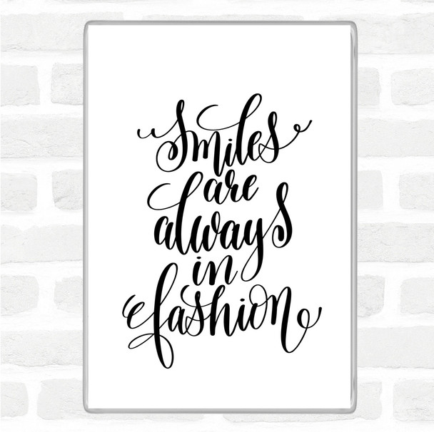 White Black Smiles Are Always In Fashion Quote Magnet