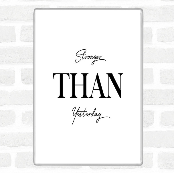 White Black Stronger Quote Magnet