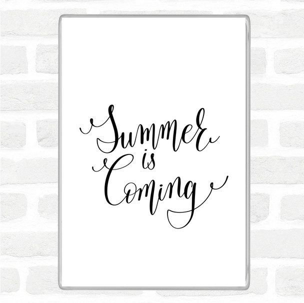 White Black Summers Coming Quote Magnet
