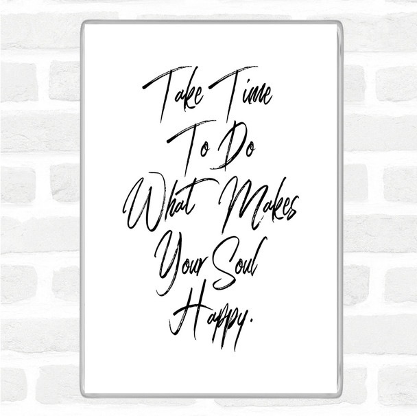 White Black Take Time Quote Magnet