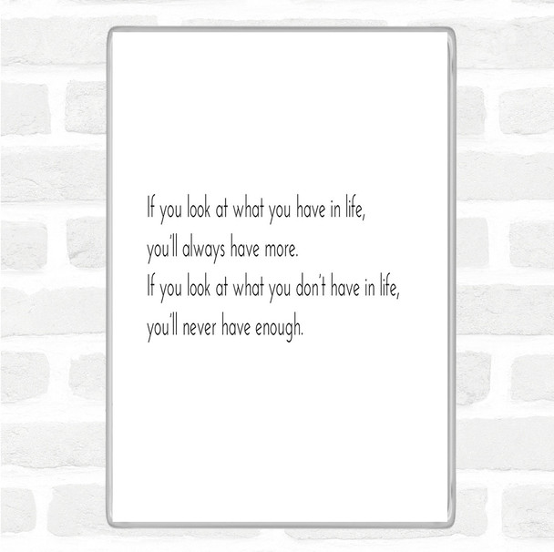 White Black What You Have In Life Quote Magnet