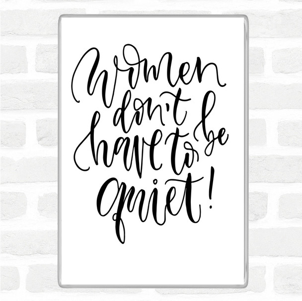 White Black Women Quiet Quote Magnet