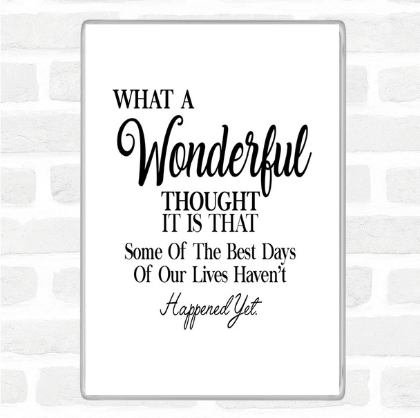 White Black Wonderful Thought Quote Magnet