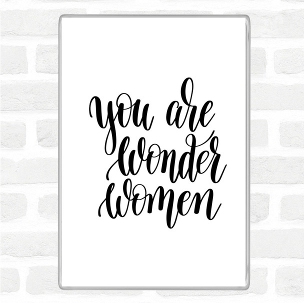 White Black You Are Wonder Women Quote Magnet