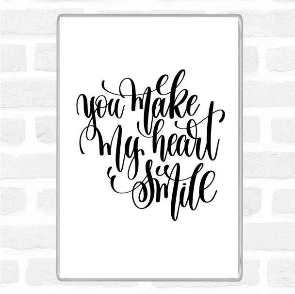 White Black You Make My Heart Smile Quote Magnet