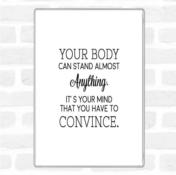 White Black Your Body Quote Magnet