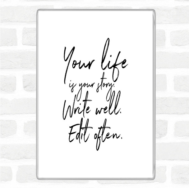 White Black Your Life Quote Magnet