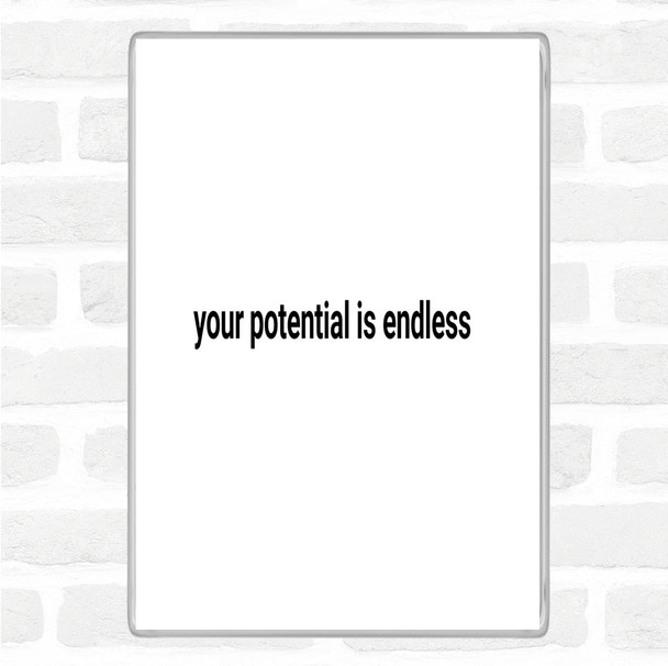 White Black Your Potential Is Endless Quote Magnet