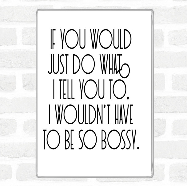 White Black Bossy Quote Magnet