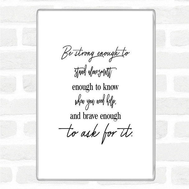 White Black Brave Enough To Ask Quote Magnet