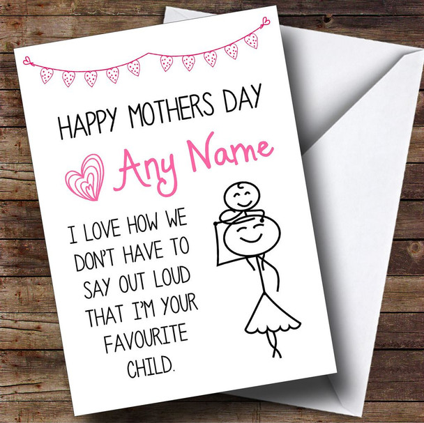 Funny I'm Your Favourite Customised Mothers Day Card