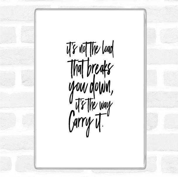 White Black Breaks You Down Quote Magnet