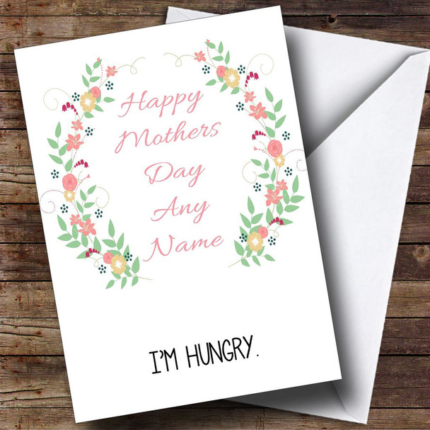 Funny I'm Hungry Customised Mothers Day Card