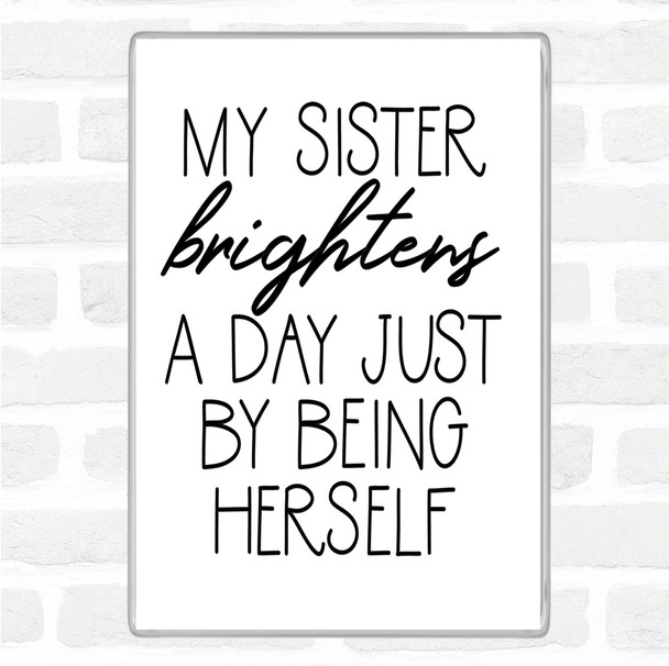 White Black Brightens A Day Quote Magnet