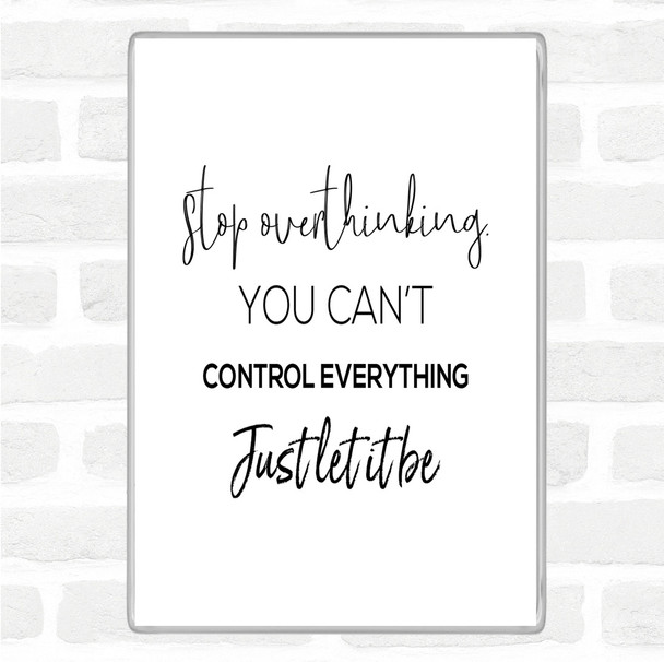 White Black Cant Control Everything Quote Magnet