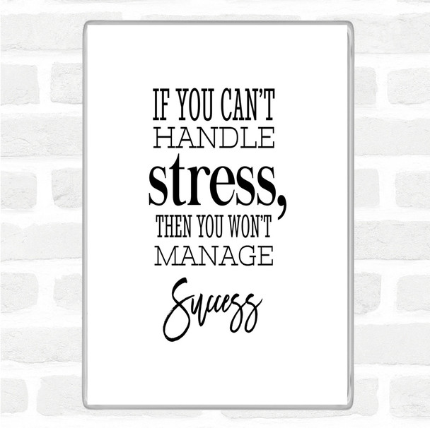White Black Cant Handle Stress Quote Magnet