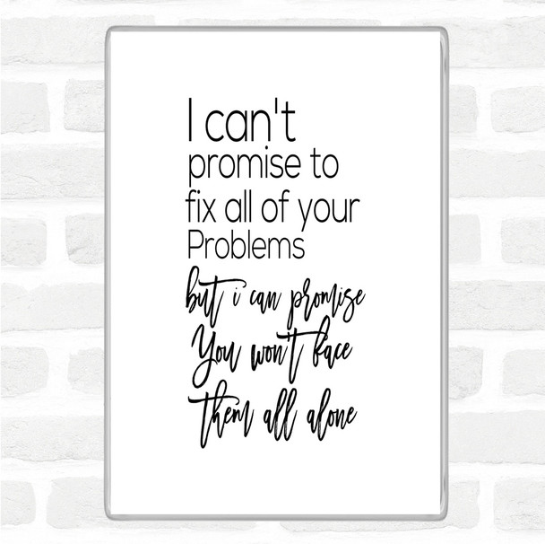 White Black Cant Promise Quote Magnet