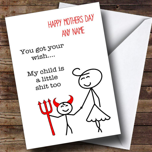 Funny You Got Your Wish Customised Mothers Day Card