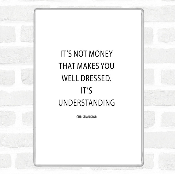 White Black Christian Dior Well Dressed Quote Magnet
