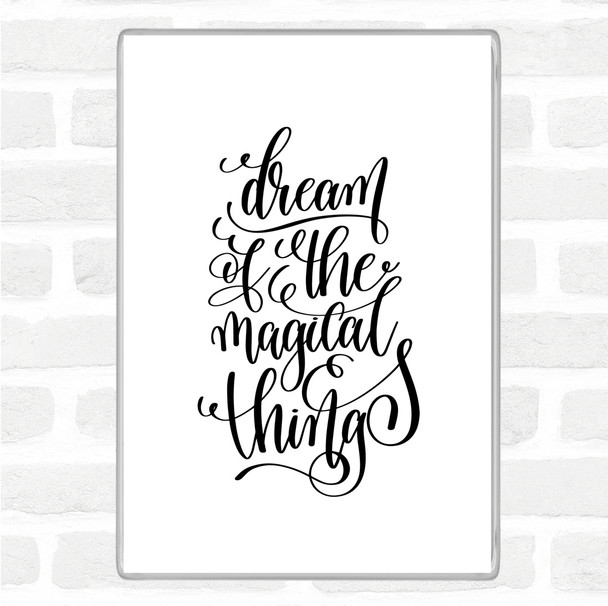 White Black Christmas Dream Magical Quote Magnet