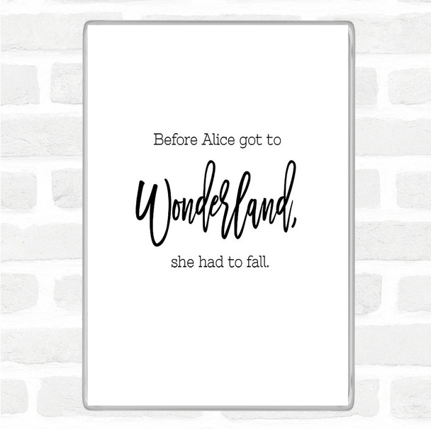 White Black Alice Fail Quote Magnet
