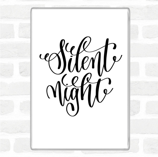 White Black Christmas Silent Night Quote Magnet