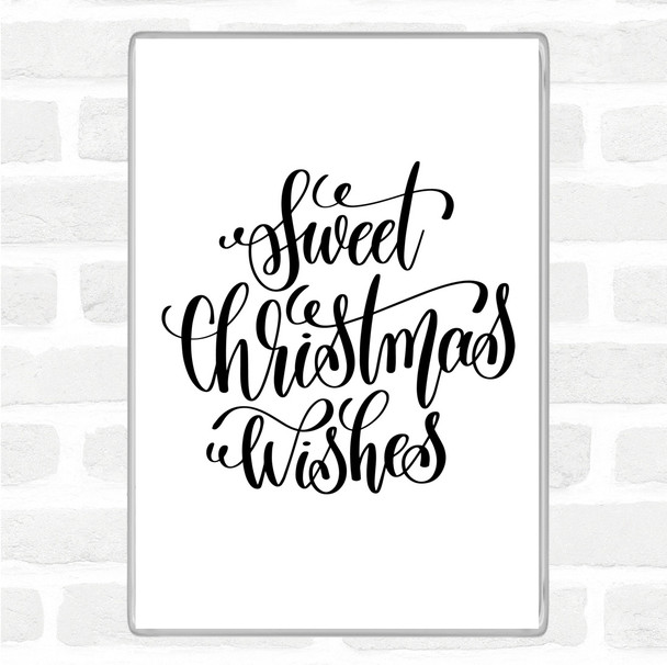 White Black Christmas Sweet Xmas Wishes Quote Magnet
