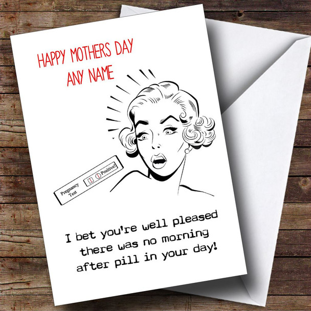 Funny No Morning After Pill Customised Mothers Day Card