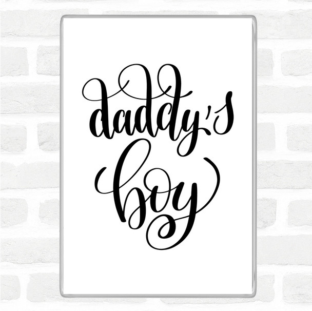 White Black Daddy's Boy Quote Magnet