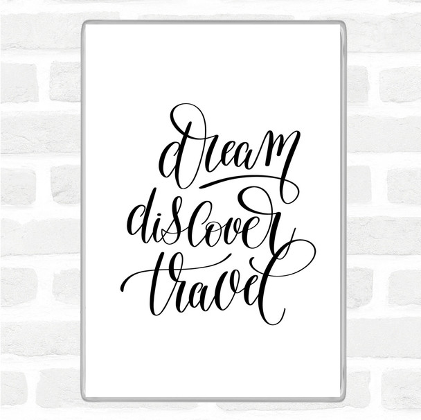 White Black Discover Travel Quote Magnet