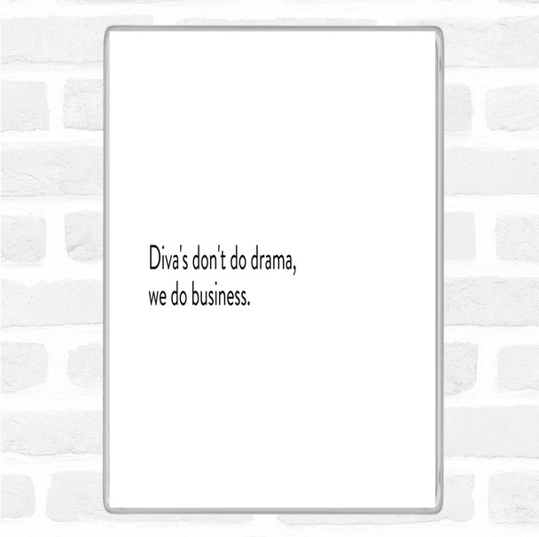 White Black Divas Don't Do Drama Quote Magnet