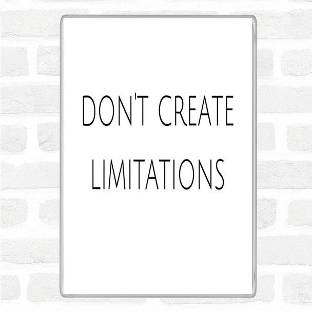 White Black Don't Create Limitations Quote Magnet