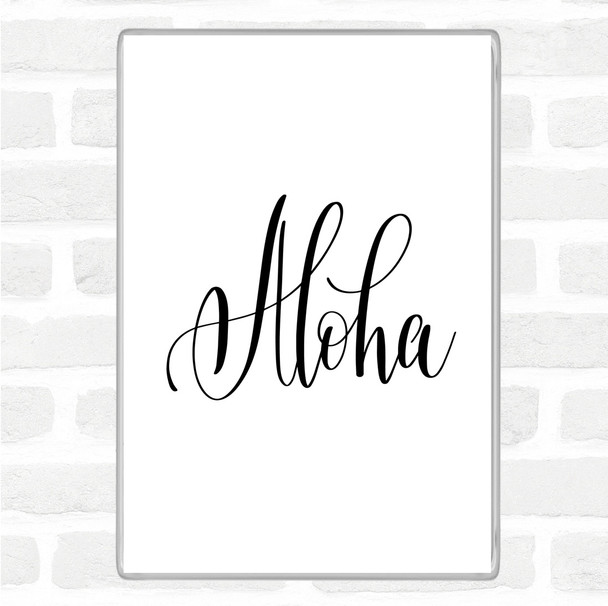 White Black Aloha Quote Magnet