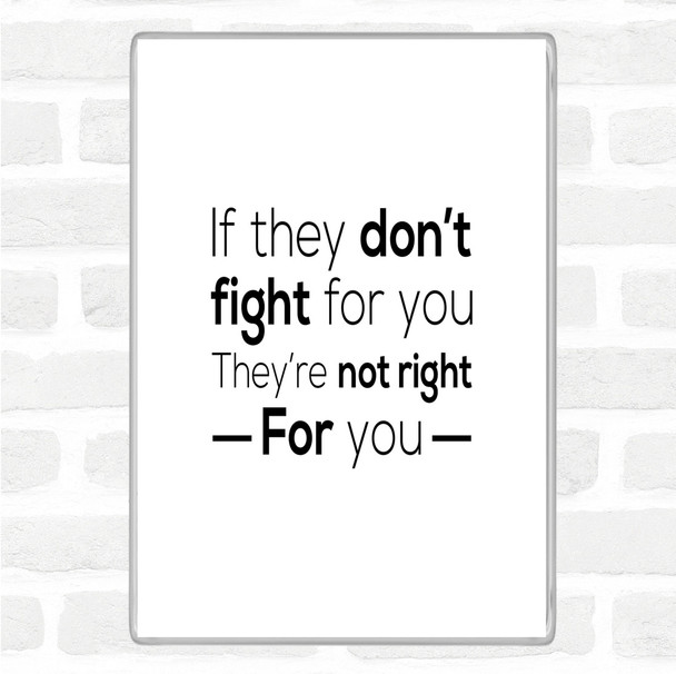 White Black Don't Fight Not Right Quote Magnet