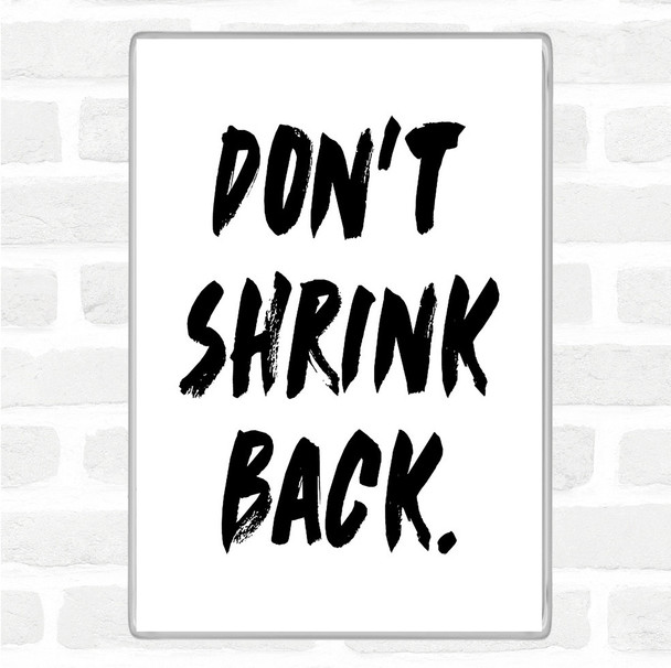 White Black Don't Shrink Quote Magnet