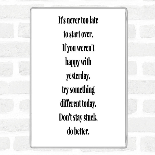 White Black Don't Stay Stuck Do Better Quote Magnet