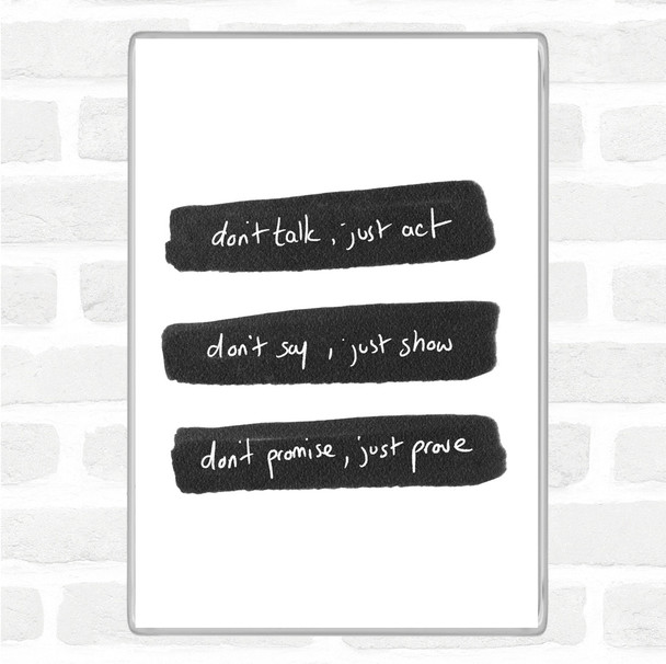 White Black Don't Talk Act Quote Magnet