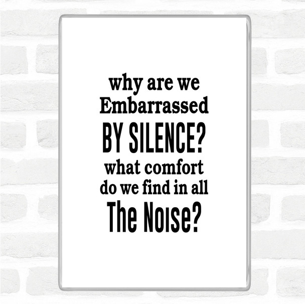 White Black Embarrassed By Silence Quote Magnet