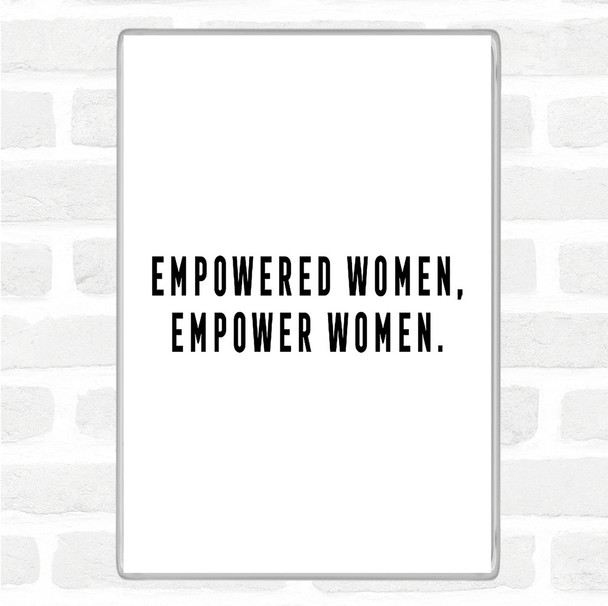 White Black Empowered Women Quote Magnet