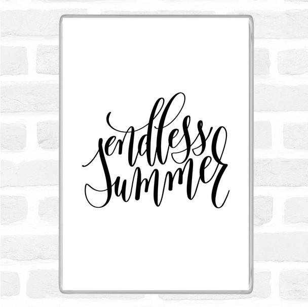 White Black Endless Summer Quote Magnet